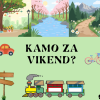 Kamo za vikend?